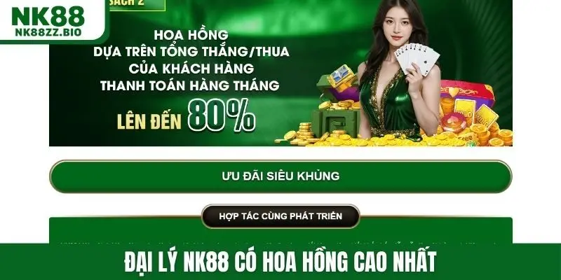 Đại lý NK88 có hoa hồng cao nhất